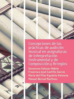 cover image of Concepciones de las prácticas de audición musical en asignaturas de Interpretación Instrumental y de Composición y Arreglos